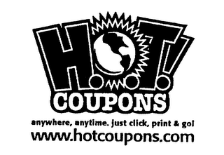 H.O.T.! COUPONS ANYWHERE, ANYTIME, JUST CLICK, PRINT & GO! WWW.HOTCOUPONS.COM logo