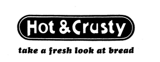 HOT & CRUSTY TAKE A FRESH LOOK AT BREAD logo