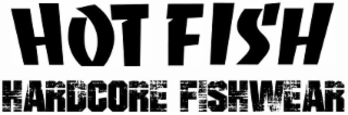 HOT FISH HARDCORE FISHWEAR logo