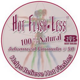 HOT FLASH-"LESS" 100% NATURAL ADVANCED FORMULA # 50 HELPS RELIEVE HOT FLASHES BB BEST BALMS logo
