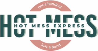 HOT MESS HOT MESS EXPRESS NOT A HANDOUT JUST A HAND logo