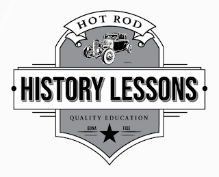 HOT ROD HISTORY LESSONS QUALITY EDUCATION BONA FIDE logo