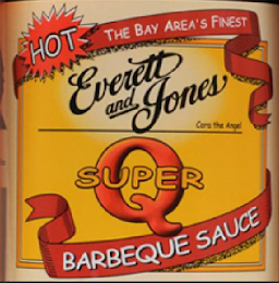 HOT THE BAY AREA'S FINEST EVERETT AND JONES SUPER Q BARBEQUE SAUCE logo