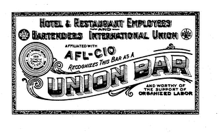 HOTEL & RESTAURANT EMPLOYEES AND BARTENDERS INTERNATIONAL UNION AFFILIATED WITH AFL-CIO RECOGNIZES THIS BAR AS A UNION BAR AND WORTHY OF THE SUPPORT OF ORGANIZED LABOR ORGANIZED 1819 RHE logo