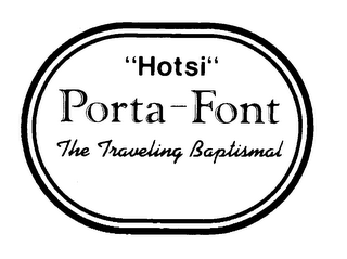 "HOTSI" PORTA -FONT THE TRAVELING BAPTISMAL PATENT PENDING logo