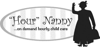"HOUR" NANNY...ON DEMAND HOURLY CHILD CARE logo