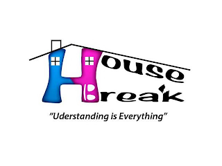 HOUSE BREAK "UNDERSTANDING IS EVERYTHING" logo