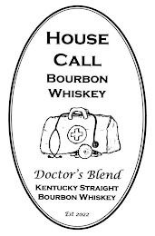 HOUSE CALL BOURBON WHISKEY DOCTOR'S BLEND KENTUCKY STRAIGHT BOURBON WHISKEY EST 2022 logo