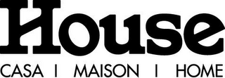 HOUSE CASA MAISON HOME logo