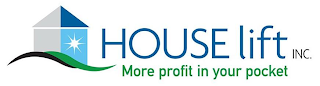 HOUSE LIFT INC. MORE PROFIT IN YOUR POCKET logo