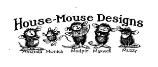 HOUSE-MOUSE DESIGNS AMANDA MONICA MUDPIE MAXWELL MUZZY logo