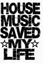HOUSE MUSIC SAVED MY LIFE logo