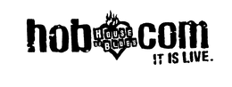 HOUSE OF BLUES HOB.COM IT IS LIVE. logo