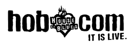 HOUSE OF BLUES HOB.COM IT IS LIVE. logo