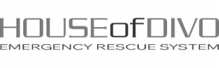 HOUSE OF DIVO EMERGENCY RESCUE SYSTEM