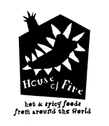 HOUSE OF FIRE HOT & SPICY FOODS FROM AROUND THE WORLD logo