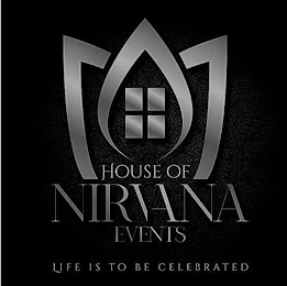 HOUSE OF NIRVANA EVENTS LIFE IS TO BE CELEBRATED logo