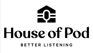 HOUSE OF POD BETTER LISTENING logo