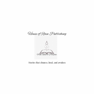 HOUSE OF RAIN PUBLISHING FROM RAIN TO PURPOSE STORIES THAT CLEANSE, HEAL, AND AWAKEN logo