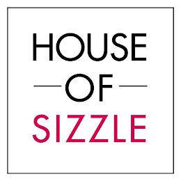 HOUSE OF SIZZLE