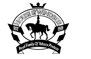 HOUSE OF WINDSOR EST 1918 ROYAL FAMILY OF TOBACCO PRODUCTS logo