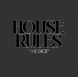 HOUSE RULES "THE DICE" logo