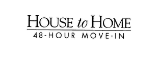 HOUSE TO HOME 48-HOUR MOVE-IN logo