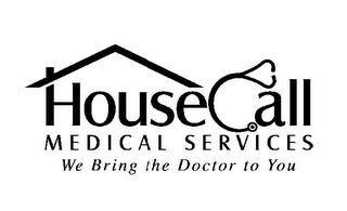 HOUSECALL MEDICAL SERVICES WE BRING THE DOCTOR TO YOU logo