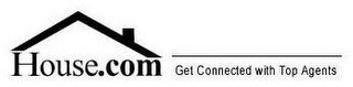 HOUSE.COM GET CONNECTED WITH TOP AGENTS logo