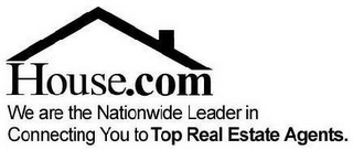 HOUSE.COM WE ARE THE NATIONWIDE LEADER IN CONNECTING YOU TO TOP REAL ESTATE AGENTS logo