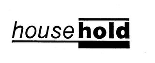HOUSEHOLD