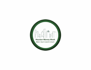 HOUSTON MONEY WEEK MAKE IT. SAVE IT. SPEND IT. GROW IT. logo