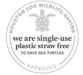 HOUSTON ZOO WILDLIFE-SAVING WE ARE SINGLE-USE PLASTIC STRAW FREE TO SAVE SEA TURTLES APPROVED logo