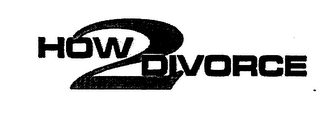 HOW 2 DIVORCE logo