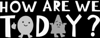 HOW ARE WE TODAY? logo