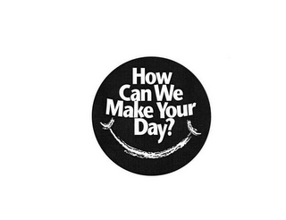 HOW CAN WE MAKE YOUR DAY? logo