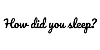 HOW DID YOU SLEEP? logo