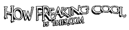 HOW FREAKING COOL IS THIS.COM logo