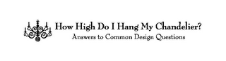 HOW HIGH DO I HANG MY CHANDELIER? ANSWERS TO COMMON DESIGN QUESTIONS logo