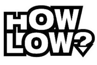 HOW LOW? logo