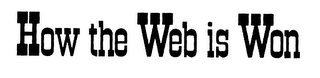 HOW THE WEB IS WON logo