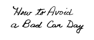 HOW TO AVOID A BAD CAR DAY logo