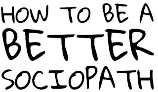 HOW TO BE A BETTER SOCIOPATH logo