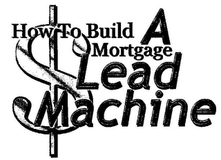 HOW TO BUILD A MORTGAGE LEAD MACHINE logo
