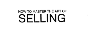 HOW TO MASTER THE ART OF SELLING logo
