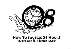 HOW TO SQUEEZE 24 HOURS INTO AN 8-HOUR DAY