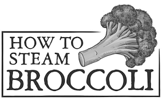 HOW TO STEAM BROCCOLI