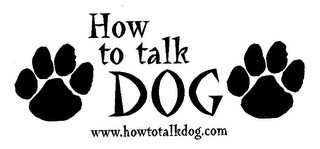 HOW TO TALK DOG WWW.HOWTOTALKDOG.COM logo
