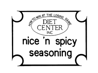 HOW TO WIN AT THE LOSING GAME DIET CENTER INC NICE 'N SPICY SEASONING logo