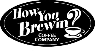 HOW YOU BREWIN? COFFEE COMPANY logo